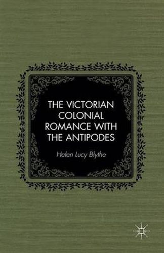 Cover image for The Victorian Colonial Romance with the Antipodes