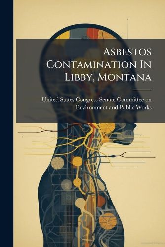 Cover image for Asbestos Contamination In Libby, Montana