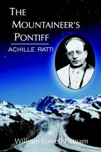 Cover image for The Mountaineer's Pontiff: Achille Ratti