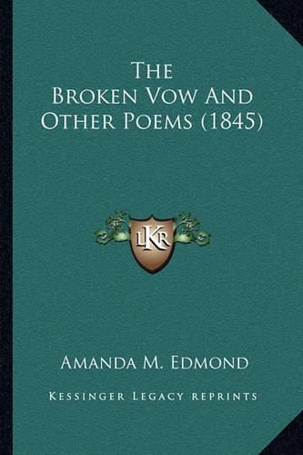 Cover image for The Broken Vow and Other Poems (1845)