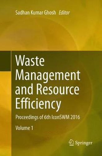 Cover image for Waste Management and Resource Efficiency: Proceedings of 6th IconSWM 2016