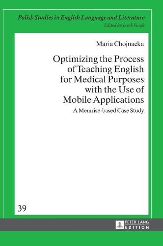 Cover image for Optimizing the Process of Teaching English for Medical Purposes with the Use of Mobile Applications: A Memrise-based Case Study