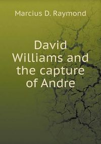 Cover image for David Williams and the capture of Andre