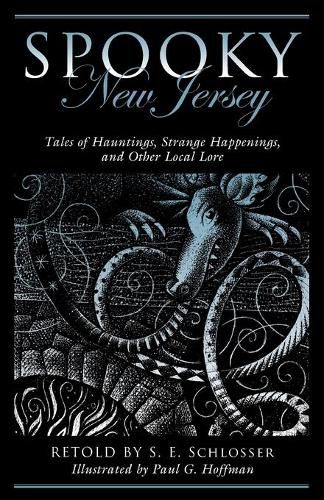 Spooky New Jersey: Tales of Hauntings, Strange Happenings, and Other Local Lore