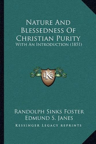 Nature and Blessedness of Christian Purity: With an Introduction (1851)