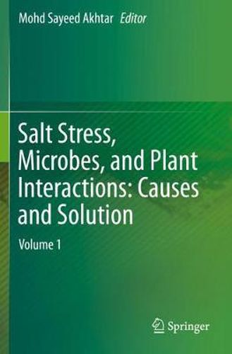 Cover image for Salt Stress, Microbes, and Plant Interactions: Causes and Solution: Volume 1