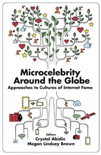 Cover image for Microcelebrity Around the Globe: Approaches to Cultures of Internet Fame