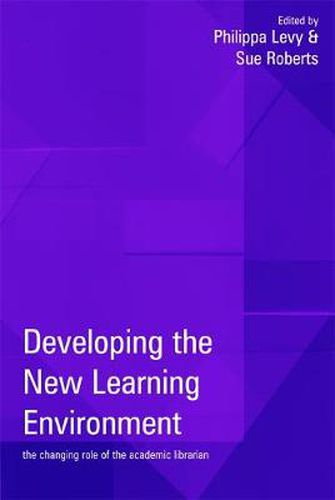 Cover image for Developing the New Learning Environment: The Changing Role of the Academic Librarian