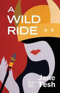 Cover image for A Wild Ride: A Madeline Maclin Mystery