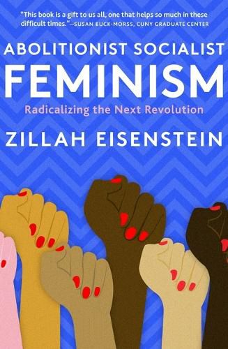 Cover image for Abolitionist Socialist Feminism: Radicalizing the Next Revolution