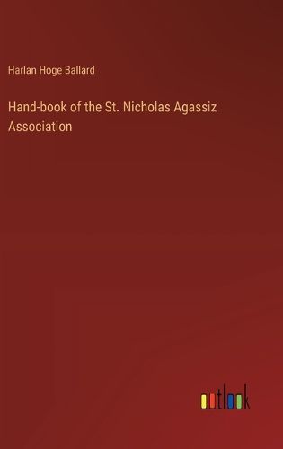 Hand-book of the St. Nicholas Agassiz Association