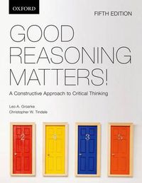 Cover image for Good Reasoning Matters!:: A Constructive Approach to Critical Thinking