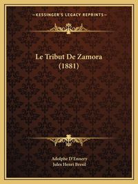 Cover image for Le Tribut de Zamora (1881)