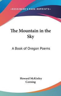 Cover image for The Mountain in the Sky: A Book of Oregon Poems