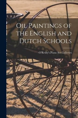 Cover image for Oil Paintings of the English and Dutch Schools
