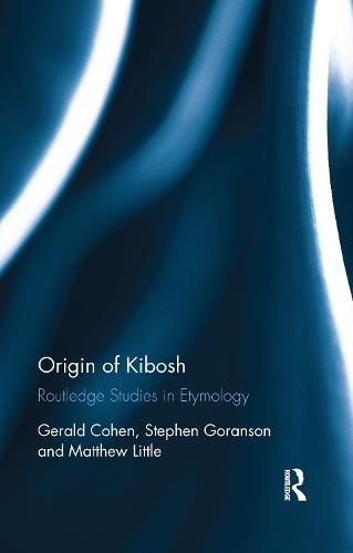 Cover image for Origin of Kibosh: Routledge Studies in Etymology