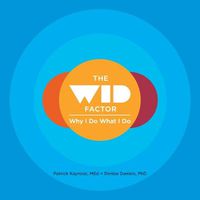 Cover image for The WID Factor: Why I Do What I Do