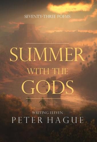 Cover image for Summer With The Gods: Seventy-three poems