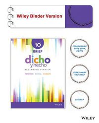 Cover image for Dicho Y Hecho 10E Brief: Beginning Spanish Wiley Binder Ready Version