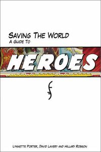 Cover image for Saving The World: A Guide to Heroes