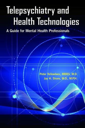 Telepsychiatry and Health Technologies: A Guide for Mental Health Professionals