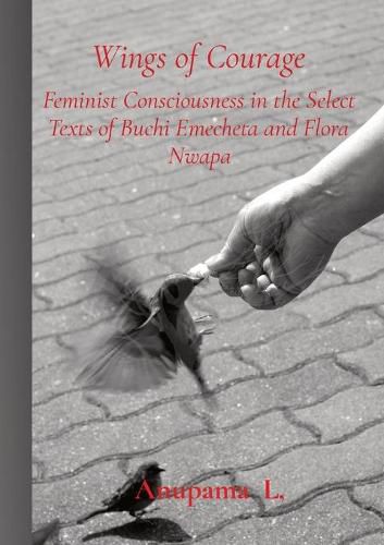 Cover image for Wings of Courage: Feminist Consciousness in the Select Texts of Buchi Emecheta and Flora Nwapa