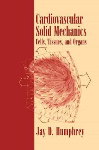 Cover image for Cardiovascular Solid Mechanics: Cells, Tissues, and Organs