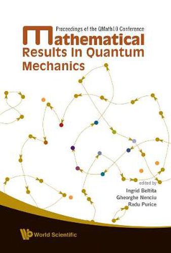 Cover image for Mathematical Results In Quantum Mechanics - Proceedings Of The Qmath10 Conference