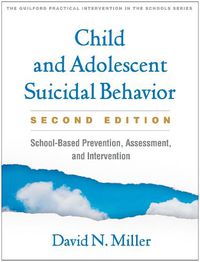 Cover image for Child and Adolescent Suicidal Behavior: School-Based Prevention, Assessment, and Intervention