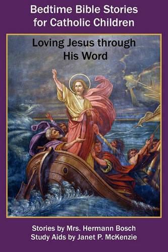 Bedtime Bible Stories for Catholic Children: Loving Jesus Through His Word