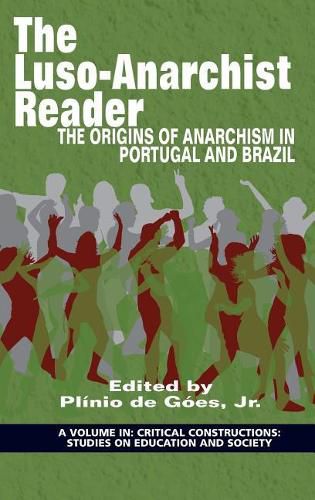 Cover image for The Luso-Anarchist Reader: The Origins of Anarchism in Portugal and Brazil