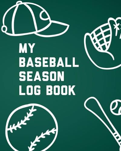 Cover image for My Baseball Season Log Book: For Players Team Sport Coach's Focus