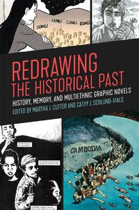 Cover image for Redrawing the Historical Past: History, Memory, and Multiethnic Graphic Novels