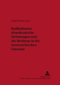 Cover image for Radikalismus, Demokratische Stroemungen Und Die Moderne in Der Oesterreichischen Literatur