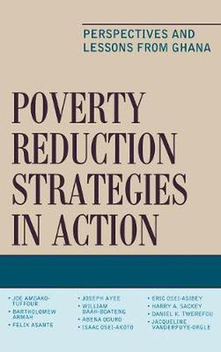 Poverty Reduction Strategies in Action: Perspectives and Lessons from Ghana