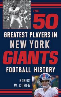 Cover image for The 50 Greatest Players in New York Giants Football History