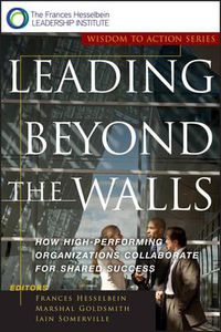 Cover image for Leading Beyond the Walls: How High-performing Organizations Collaborate for Shared Success