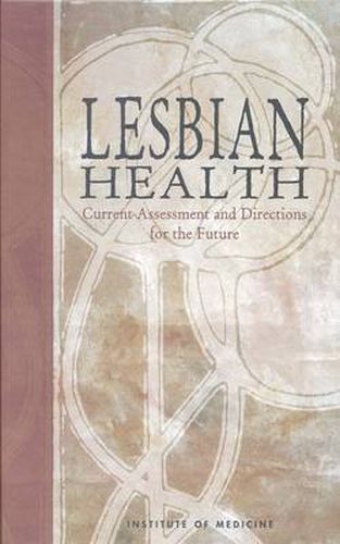 Lesbian Health: Current Assessment and Directions for the Future