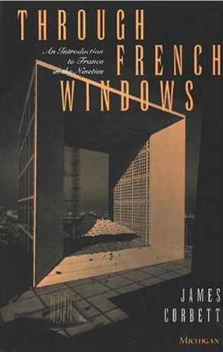 Through French Windows: An Introduction to France in the Nineties