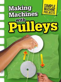 Cover image for Making Machines with Pulleys