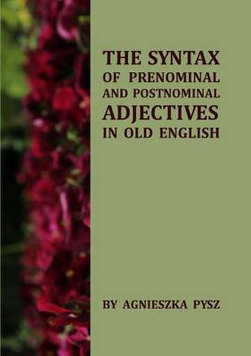 Cover image for The Syntax of Prenominal and Postnominal Adjectives in Old English