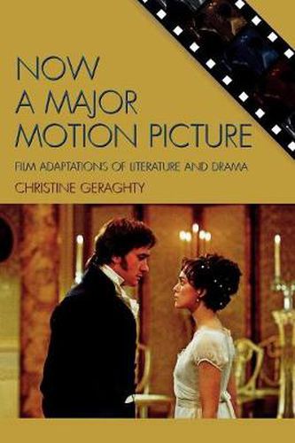 Cover image for Now a Major Motion Picture: Film Adaptations of Literature and Drama