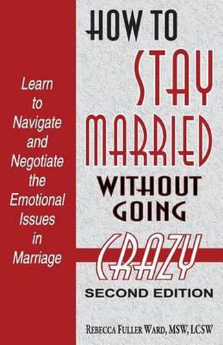 Cover image for How to Stay Married: Without Going Crazy