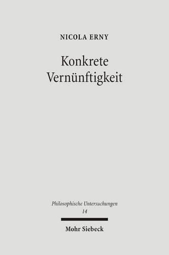 Cover image for Konkrete Vernunftigkeit: Zur Konzeption einer pragmatistischen Ethik bei Charles S. Peirce