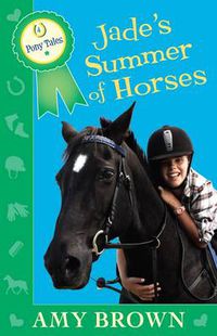 Cover image for Jade's Summer of Horses: Pony Tales Book 4