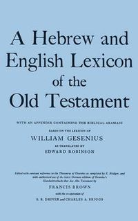 Cover image for A Hebrew and English Lexicon of the Old Testament: With an Appendix Containing the Biblical Aramaic