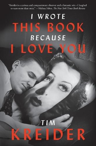 I Wrote This Book Because I Love You: Essays