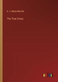 Cover image for The True Cross