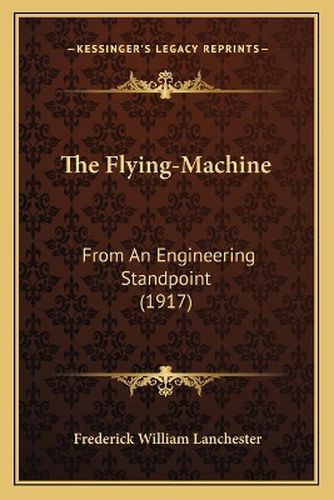 The Flying-Machine: From an Engineering Standpoint (1917)