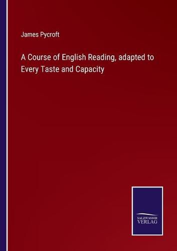 Cover image for A Course of English Reading, adapted to Every Taste and Capacity